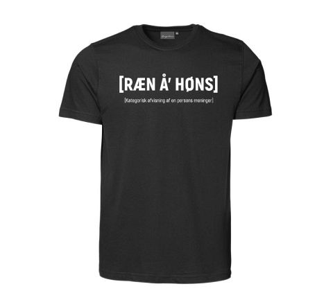 Kategorisk afvisning af en persons meninger [Ræn å' høns]<br>T-Shirt