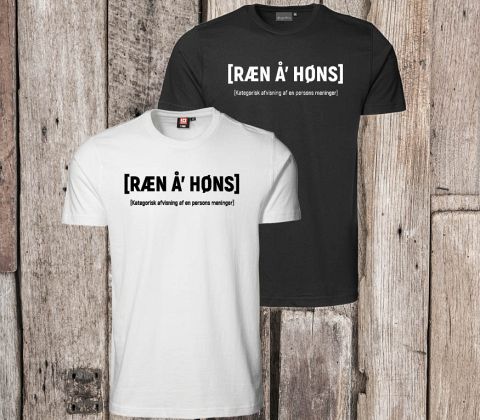 Kategorisk afvisning af en persons meninger [Ræn å' høns]<br>T-Shirt
